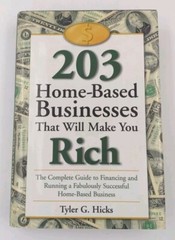 203 Home Based Businesses That Will Make You Rich Hardcover CR 1998 342 Pages