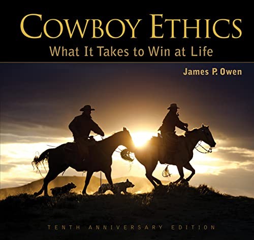 Cowboy Ethics: What It Takes to Win at Life – Hardcover By Owen, James P. – GOOD