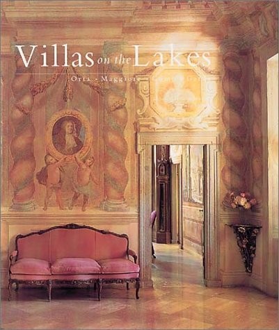 Villas on the Lakes: Orta, Maggiore, Como, Garda