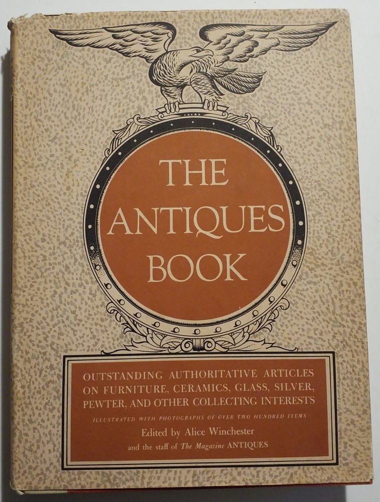 THE ANTIQUES BOOK Edited by Alice Winchester 1950 Bonanza Books Hardcover