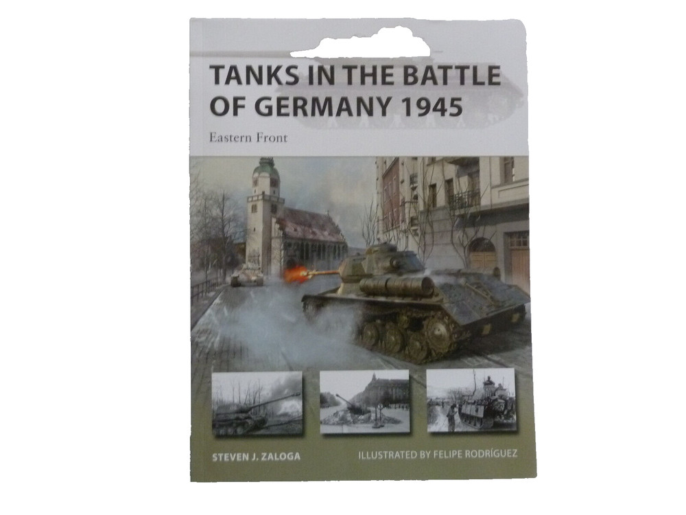 New Vanguard Ser.: Tanks in the Battle of Germany 1945 : Eastern Front by…