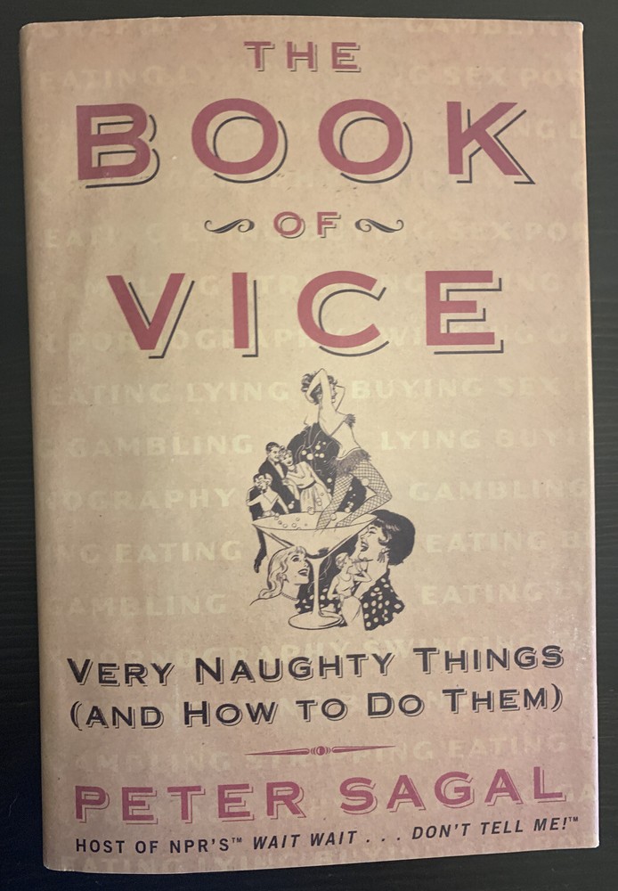 The Book of Vice: Very Naughty Things [and How to Do Them] , Sagal, Peter