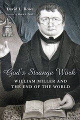 Gods Strange Work: William Miller and the End of the World (Library of R – GOOD