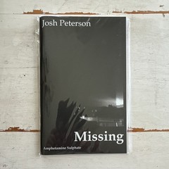 Josh Peterson Missing Amphetamine Sulphate Press Chapbook Fiction Novel 2018 oop