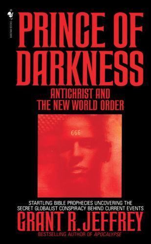 Prince of Darkness: Antichrist and New World Order by Jeffrey, Grant R.