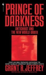 Prince of Darkness: Antichrist and New World Order by Jeffrey, Grant R.