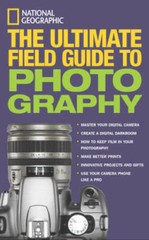National Geographic: The Ultimate Field Guide to Photography – Paperback – GOOD