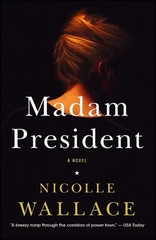Madam President: A Novel – Wallace, Nicolle – Good – See condition notes