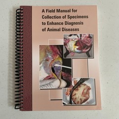 A Field Manual For Collection Of Speciments To Enhance Diagnosis Of Animal Disea