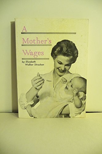 A MOTHER’S WAGES By Elizabeth Walker Strachan