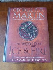 World of Ice & Fire: The Untold History of Westeros – George R. R. Martin
