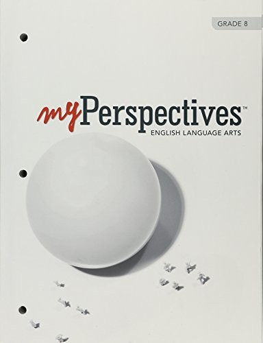 MYPERSPECTIVES ENGLISH LANGUAGE ARTS 2017 STUDENT EDITION GRADE 08 – ACCEPTABLE