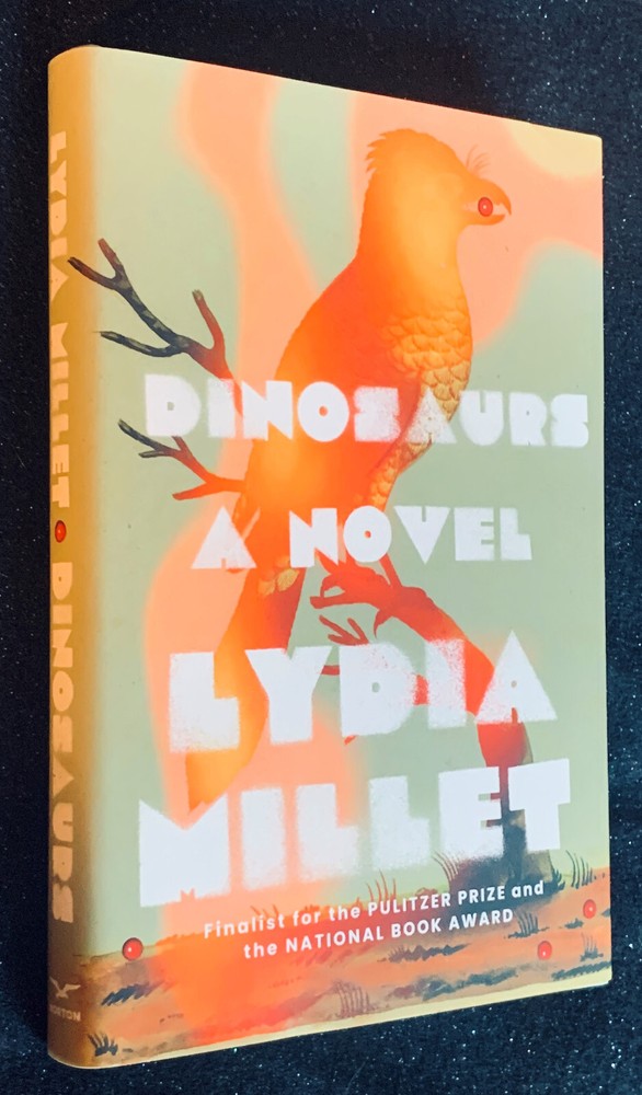 Dinosaurs : A Novel by Lydia Millet (Signed on Title Page)