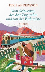 Per J. Andersson Vom Schweden, der den Zug nahm und um (Hardback) (UK IMPORT)