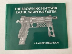 The Browning Hi-Power Exotic Weapons System A Paladin Press Book 61 Pages Used