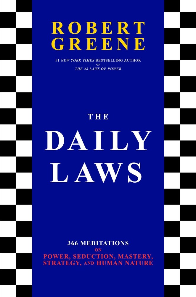 The Daily Laws: 366 Meditations on Power, Seduction, Mastery, Strategy, and …