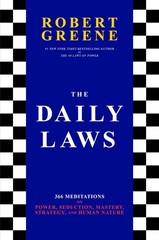 The Daily Laws: 366 Meditations on Power, Seduction, Mastery, Strategy, and …