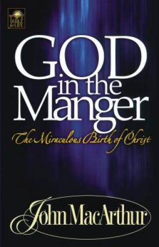 God in the Manger – Paperback By MacArthur, John F. – GOOD