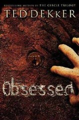 Obsessed – Hardcover By Dekker, Ted – GOOD