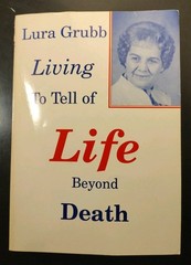 Living to Tell of LIFE BEYOND DEATH. Lura Grubb. 1947 (Angels/Afterlife) PB
