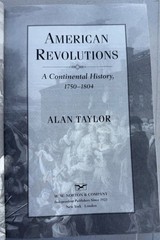 American Revolutions A Continental History 1750-1804 Hardcover by Alan Taylor