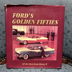 Ford’s Golden Fifties, All The Best From Henry II. Lorin Sorensen