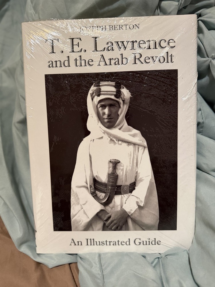 T. E Lawrence And The Arab Revolt