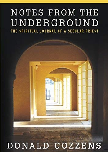 Notes from the Underground: The Spiritual Journal of a Secular Priest