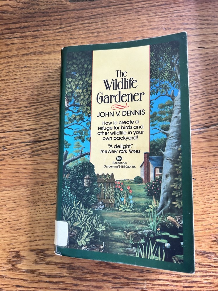The Wildlife Gardener by John V. Dennis