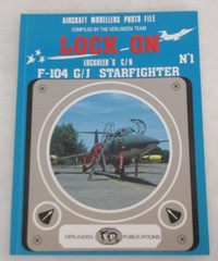Lock On No. 1 – Lockheed’s C/N F-104 G/J Starfighter (Paperback Photo Album)
