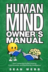 The Human Mind Owner’s Manual: Your Connection to the Universe, Consciousnes…