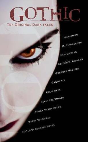 Gothic: Ten Original Dark Tales – Paperback By Noyes, Deborah – GOOD