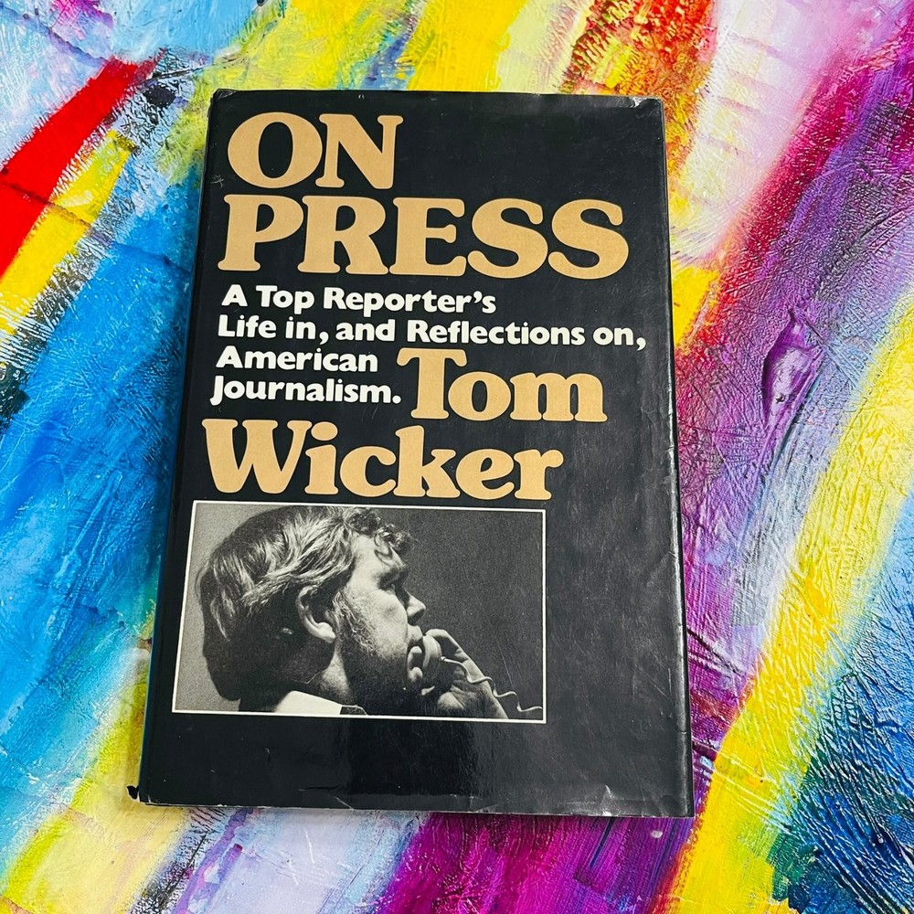 ON PRESS Tom Wicker 1978 First Edition Journalism Memoir Viking Press