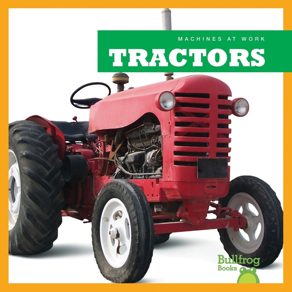 Tractors (Bullfrog Books: Machines at Work) – Wendy Strobel Dieker – Very Go…