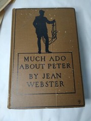 Much Ado About Peter by Jean Webster 1909 Antique Hardcover Torn Dust Jacket