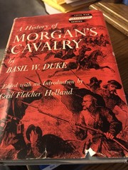 A HISTORY OF MORGAN’S CAVALRY (INDIANA UNIVERSITY CIVIL By Basil W. Duke HC