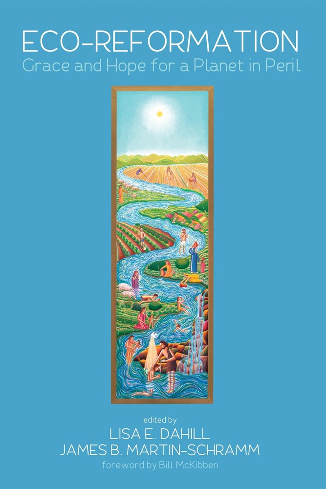 Eco-Reformation: Grace and Hope for a Planet in Peril – Dahill, Lisa E.|McKi…