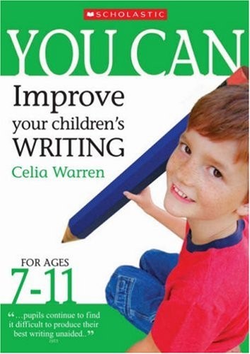 Improve Your Children’s Writing Ages 7-11 (You Can..) By Celia W