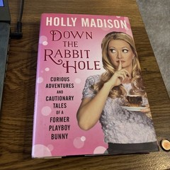 Down the Rabbit Hole, Holly Madison HC DJ 2015 1st Edition Dey St Press