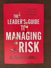 The Leader’s Guide To Managing Risk