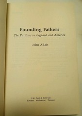 Founding Fathers, The Puritans In England and America. by John Adair. 1982.