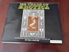 100 Years of Erotica: An International Portfolio of Erotic Photos From 1845-1945