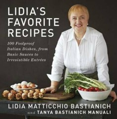Lidia’s Favorite Recipes: 100 Foolproof Italian Dishes, from Basic Sauces – GOOD