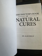 THE DOCTOR’S BOOK OF NATURAL CURES by Dr. Alan Inglis