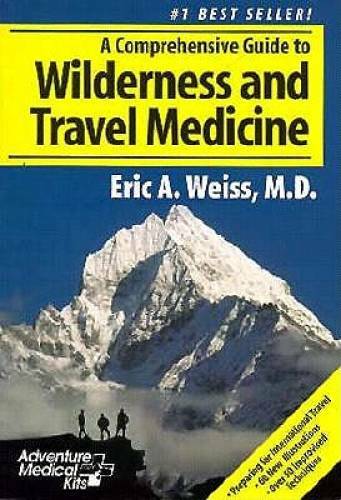 A Comprehensive Guide to Wilderness Travel Medicine (Adventure Medica – GOOD