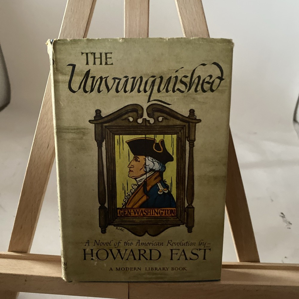 The Unvanquished: A Novel of the American Revolution by Howard Fast