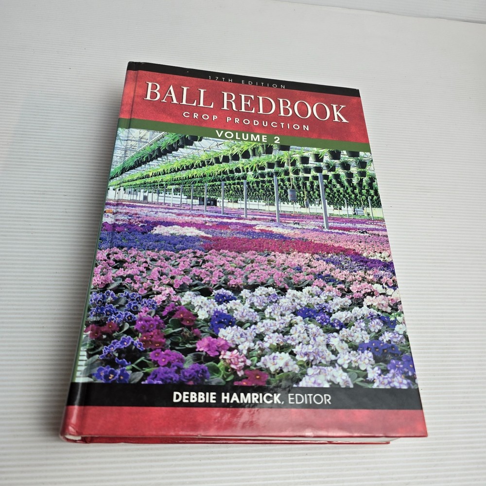 BALL REDBOOK: CROP PRODUCTION VOLUME 2 17TH EDITION By Debbie Hamrick HC