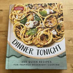 Dinner Tonight: 200 Quick Recipes for Inspired Weeknight Cooking HARDCOVER- GOOD