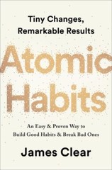 Atomic Habits : An Easy & Proven Way to Build Good By James Clear NEW Paperback