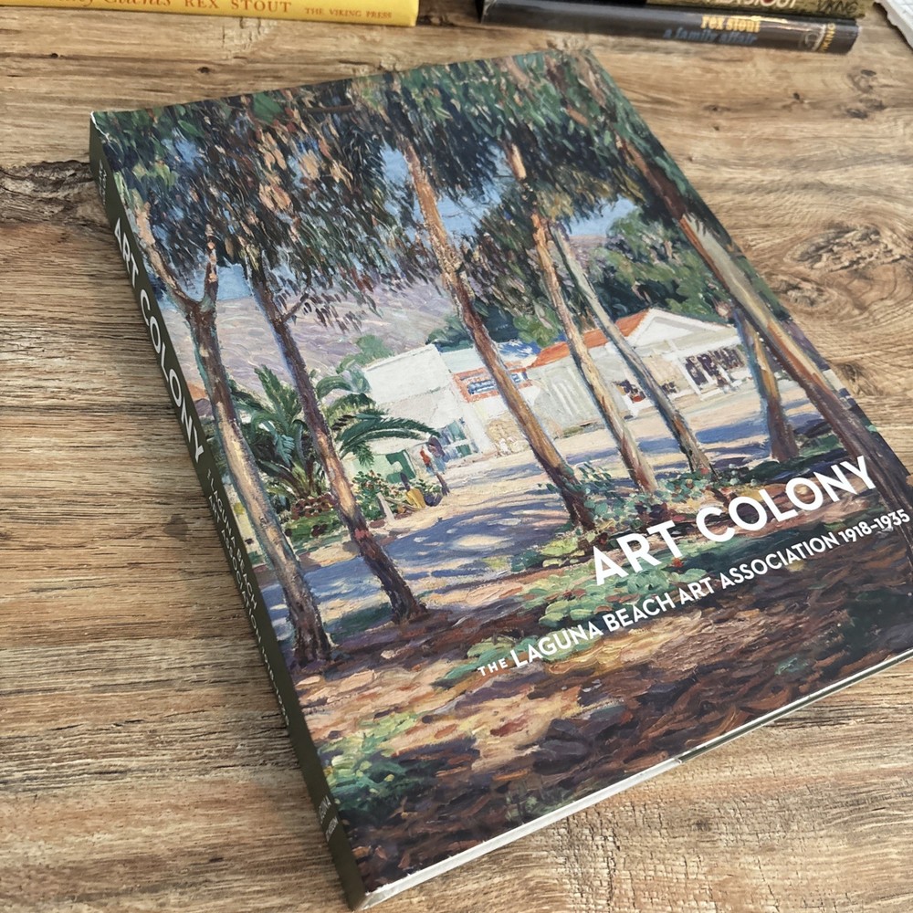 Art Colony : The Laguna Beach Art Association, 1918-1935